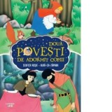 Doua povesti de adormit copiii. Scufita rosie. Alba-ca-Zapada