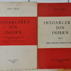 ION CARJA INTOARCEREA DIN INFERN 2 VOL1969 MADRID 1972 NEW YORK DETINUT LEGIONAR