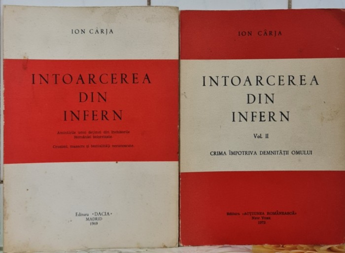 ION CARJA INTOARCEREA DIN INFERN 2 VOL1969 MADRID 1972 NEW YORK DETINUT LEGIONAR