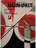 Emil Botez - Masini-unelte. Organologia si precizia masinilor-unelte, vol. II (Editia: 1978)