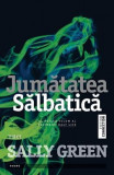 Jumatatea salbatica | Sally Green