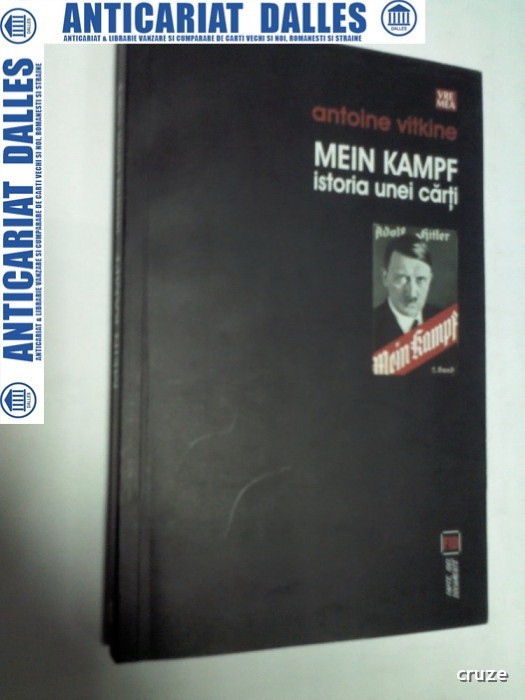 MEIN KAMPF - ISTORIA UNEI CARTI - ANTOINE VITKINE -2011