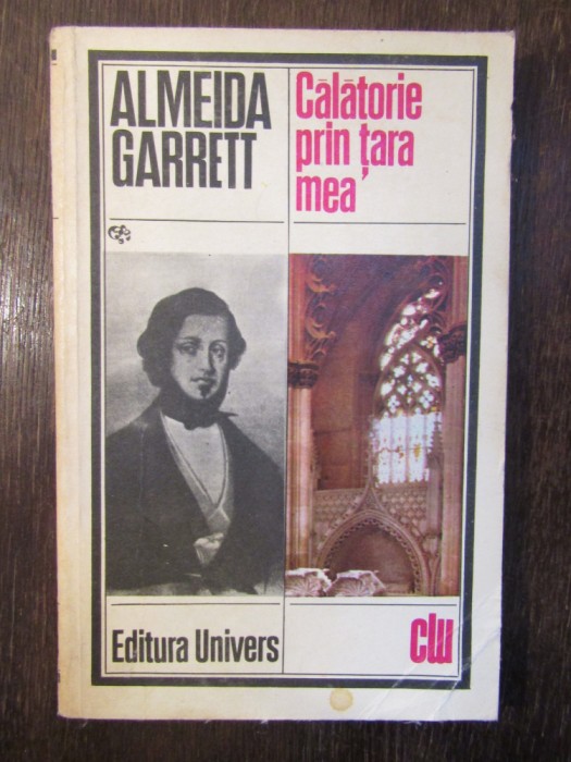 ALMEIDA GARRETT - CALATORIE PRIN TARA MEA