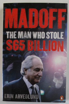 MADOFF THE MAN WHO STOLE $ 65M BILLION by ERIN ARVEDLUND , 2009 foto