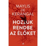 Hozzuk rendbe az &eacute;lőket - Maylis de Kerangal