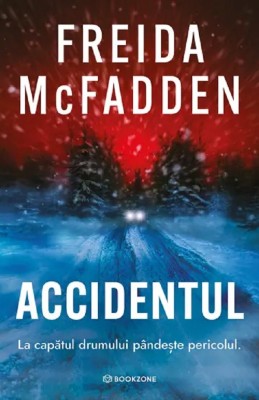 Accidentul, Freida Mcfadden - Editura Bookzone foto