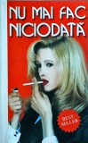Nu mai fac niciodata - Cynthia Harrod Eagles, Editura Miron, 1996, Beletristica, Politist, Romana, 320 pagini, Brosata