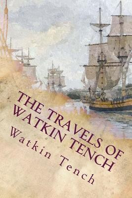 The Travels of Watkin Tench: Botany Bay, Port Jackson and Letters, 1788-1795 foto