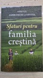 Sfaturi pentru familia crestina - Sfantul Ambrozie de la Optina