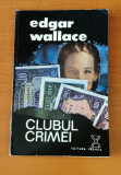 Cumpara ieftin Edgar Wallace - Clubul crimei