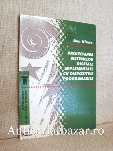 Proiecatrea sistemelor digitale implementate cu dispozitive programabile - Dan Nicula