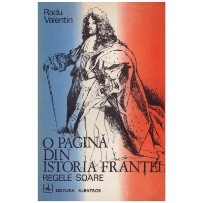Radu Valentin - O pagina din istoria Frantei - Regele Soare - 128196 foto