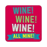 Coaster - Wine Wine Wine All Mine | Dean Morris