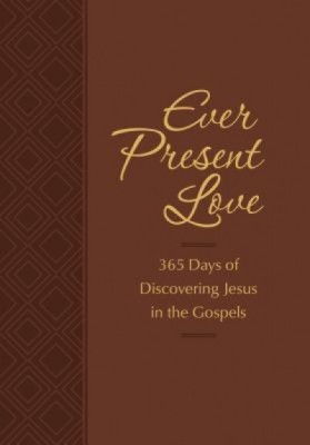 Ever Present Love: 365 Days of Discovering Jesus in the Gospels foto