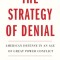 The Strategy of Denial: American Defense in an Age of Great Power Conflict