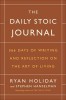 The Daily Stoic Journal: 366 Days of Writing and Reflecting on the Art of Living