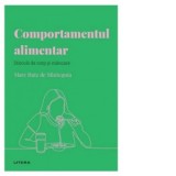 Descopera psihologia. Comportamentul alimentar. Dincolo de corp si mancare - Marc Ruiz de Minteguia