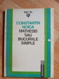 Mathesis sau bucuriile simple- Constantin Noica, Humanitas