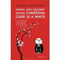 Ghidul unui calugar pentru curatenia casei si a mintii &ndash; Shoukei Matsumoto