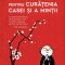 Ghidul unui calugar pentru curatenia casei si a mintii &ndash; Shoukei Matsumoto