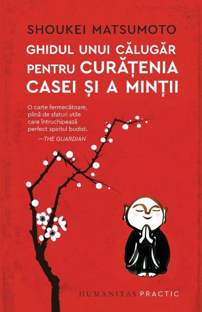 Ghidul unui calugar pentru curatenia casei si a mintii &ndash; Shoukei Matsumoto