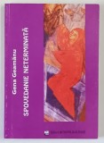 SPOVEDANIE NETERMINATA , EDITIA A II - A de GENA GEAMANU , 2006