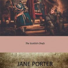 The Scottish Chiefs - Jane Porter