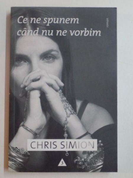 CE NE SPUNEM CAND NU NE VORBIM de CHRIS SIMION , 2011