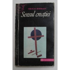 SENSUL CREATIEI de NIKOLAI BERDIAEV , 1992