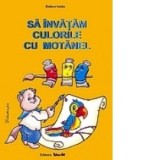 Sa invatam culorile cu Motanel