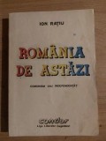 Romania de astazi- Ion Ratiu