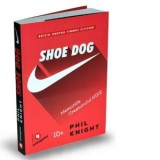 Shoe Dog pentru tinerii cititori. Memoriile creatorului Nike - Phil Knight, Louis Ulrich, Tudor Ulrich