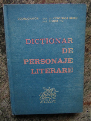 Dictionar de personaje literare-Coord.Constanta Barboi,Iustina Itu foto