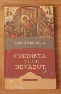 Credinta in Cel Nevazut de Parintele Placide Deseille foto