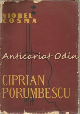 Ciprian Porumbescu - Viorel Cosma - Tiraj: 3600 Exemplare foto