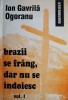 Ion Gavrila Ogoranu - Brazii se frang, dar nu se indoiesc, vol. 1, Editia II (2001), carte de istorie