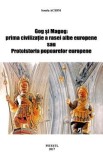 Gog si Magog: prima civilizatie a rasei albe europene - Ionela Achim