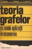 Teoria Grafelor cu Aplicatii in Economie - N. Ionescu, C. Dinescu, V. Burlacu, Editura Stiintifica 1969, 301 pagini