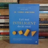 DR. THOMAS ARMSTRONG - ESTI MAI INTELIGENT DECAT CREZI , EDITIA A II-A , 2019 #