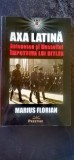 Marius Florian - Axa latină. Antonescu și Mussolini &icirc;mpotriva lui Hitler