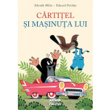 C&acirc;rtițel și mașinuța lui - Zdeněk Miler, Eduard Peti&scaron;ka