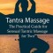 Tantra Massage: The Practical Guide for Sensual Tantric Massage for Two