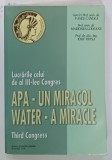 APA - UN MIRACOL, WATER - A MIRACLE, LUCRARILE CELUI DE AL III-LEA CONGRES de VASILE CANDEA ... IOSIF TRIPSA, 2006