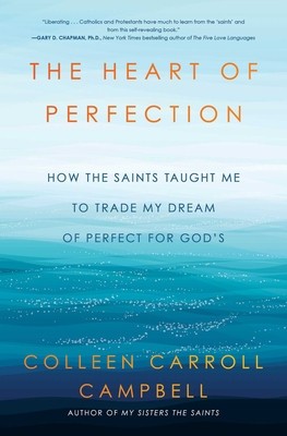 The Heart of Perfection: How the Saints Taught Me to Trade My Dream of Perfect for God&amp;#039;s foto
