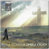 Paula Seling - La umbra crucii (2011 - Jurnalul National - CD / VG)