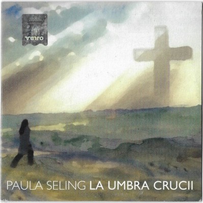 Paula Seling - La umbra crucii (2011 - Jurnalul National - CD / VG) foto