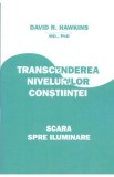 Transcenderea nivelurilor constiintei - David R. Hawkins