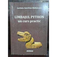 Limbajul Python, un curs practic - Laviniu Aurelian Badulescu