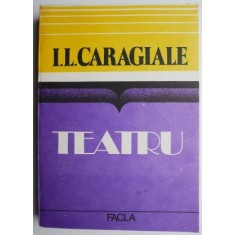 Teatru &ndash; I. L. Caragiale