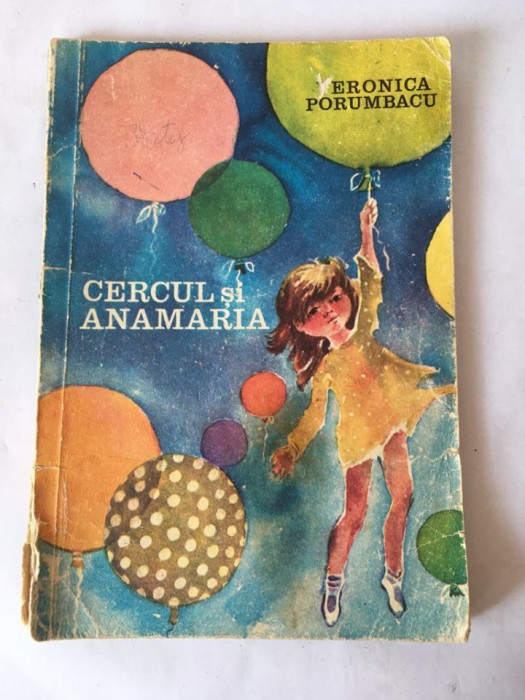 Cercul si Anamaria, Veronica Porumbacu - 1979- ilustratii Maria Constantin